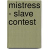 Mistress - Slave Contest door Frank Aaron