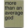More Than an Average God door Karen Adams