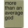 More Than an Average God door Karen Adams