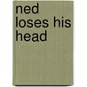 Ned Loses His Head door David Michael Slater