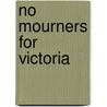 No Mourners for Victoria door Jack Lackman