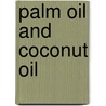 Palm Oil and Coconut Oil door Rodney R. Allen-Campbell