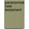Paranormal New Testament by Linda J. Smith Pippin