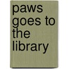 Paws Goes to the Library door Juliette Goodrich