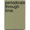 Periodicals Through Time by Kimberly L. Bonnell