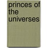 Princes of the Universes door Marc Savaria