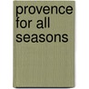 Provence for All Seasons by Gordon Bitney
