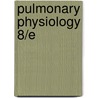 Pulmonary Physiology 8/E by Michael Levitzky