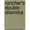 Rancher's Double Dilemma by Pamela Browning