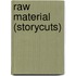 Raw Material (Storycuts)
