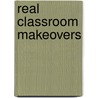 Real Classroom Makeovers door Rebecca Isbell