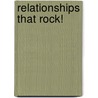 Relationships That Rock! door Sue Ostler