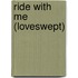 Ride With Me (Loveswept)