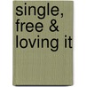 Single, Free & Loving It by Elaine M. Lewis