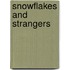 Snowflakes and Strangers
