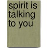 Spirit Is Talking to You door Joan Doyle