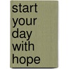 Start Your Day with Hope door Wayne Beaton