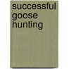 Successful Goose Hunting door M.D. Johnson