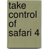 Take Control of Safari 4 by Sharon Zardetto