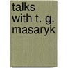 Talks with T. G. Masaryk door Karel Capek
