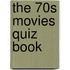 The 70S Movies Quiz Book