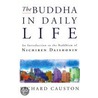 The Buddha in Daily Life by Richard G. Causton