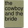 The Cowboy and the Bride door Marin Thomas