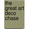 The Great Art Deco Chase door Richard Segal
