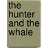 The Hunter And The Whale