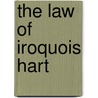 The Law of Iroquois Hart by William Littlejohn