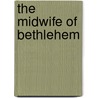 The Midwife of Bethlehem door Robert W. Griffin