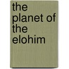 The Planet of the Elohim by Cryton Daehraj