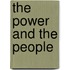 The Power and the People