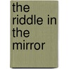 The Riddle in the Mirror door Jayni Bloch