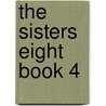The Sisters Eight Book 4 by Lauren Baratz-Logsted