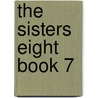The Sisters Eight Book 7 by Lauren Baratz-Logsted