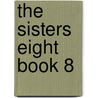 The Sisters Eight Book 8 by Lauren Baratz-Logsted