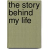 The Story Behind My Life door Ardreana Thompson