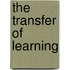 The Transfer of Learning