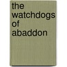 The Watchdogs of Abaddon by Ib Mechior