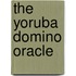 The Yoruba Domino Oracle