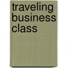 Traveling Business Class door Patricia Erickson
