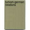 Turkish-German Relations door Tobias Goldschmidt
