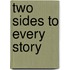 Two Sides to Every Story