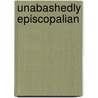 Unabashedly Episcopalian by Andrew Doyle
