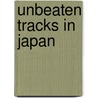 Unbeaten Tracks in Japan by Isabella Lucy Lucy Bird