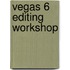 Vegas 6 Editing Workshop