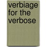 Verbiage for the Verbose door Peter Gordon