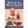 What in the World Is It? door Dr Kathy Opperman