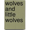 Wolves and Little Wolves by Antony Lay
